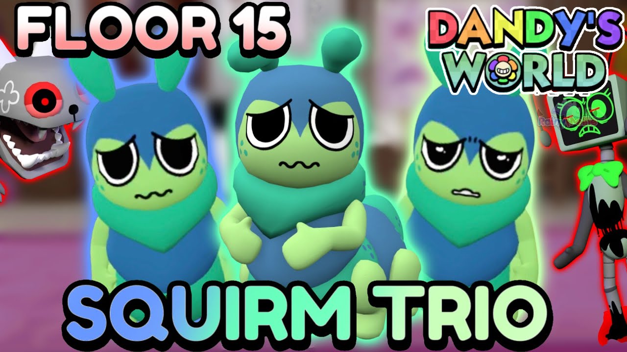🐛SQUIRM TRIO *GONE WRONG* - Dandy's World Trios #92 - [☔️] #RainyMellie 
