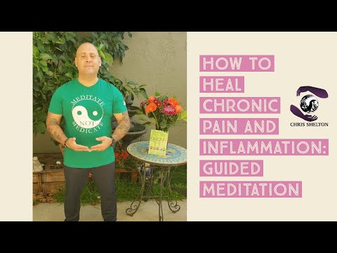 How to Heal Chronic Pain and Inflammation: Guided Meditation