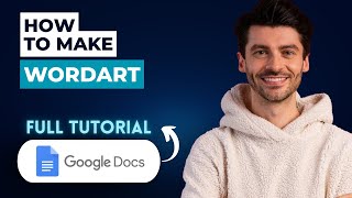 How to Make WordArt in Google Docs [2026 Guide]