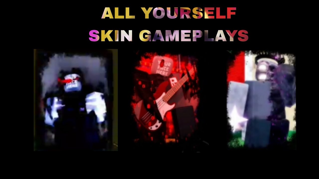 All yourself skins gameplay| Forsaken - YouTube