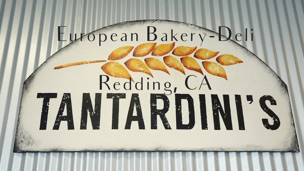 Tantardini's European Bakery-Deli - Redding, CA