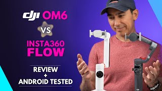 DJI Osmo Mobile 6 vs Insta360 Flow: Android Tested | Review