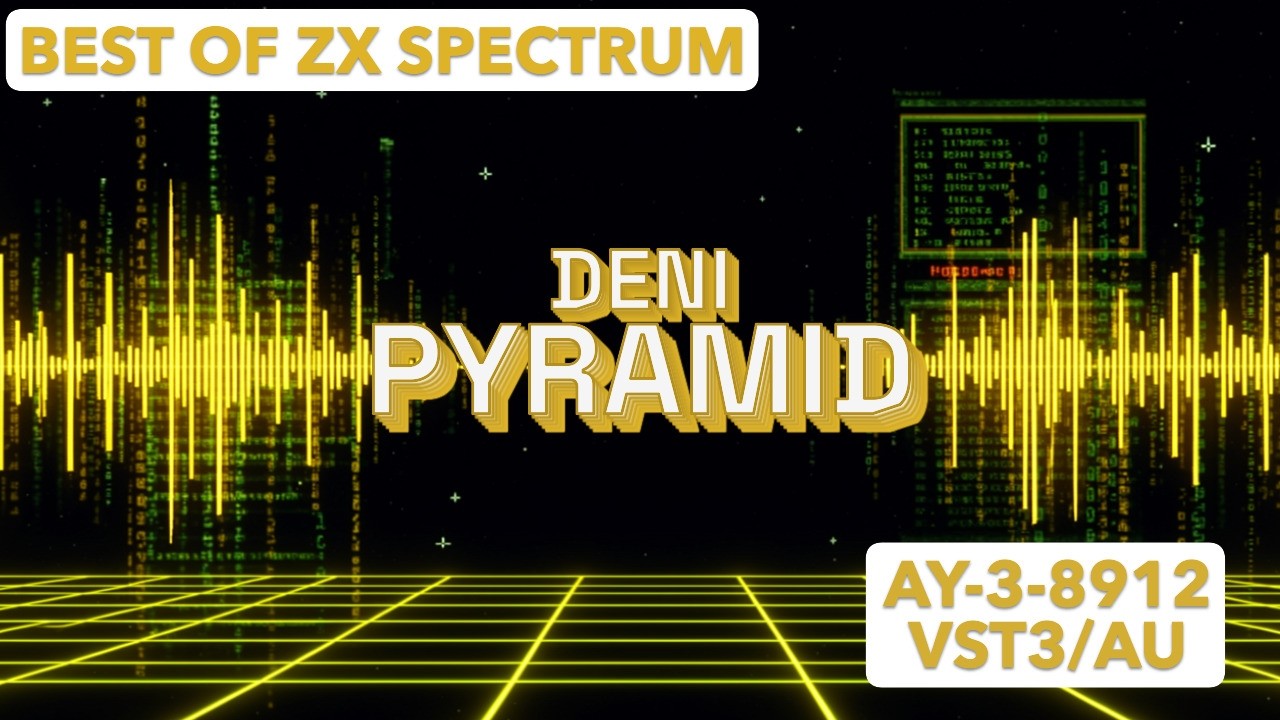 Deni - Pyramid | Best of ZX Spectrum (AY-3-8912 VST3/AU) - YouTube