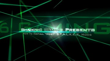 How To Install *Most* S.T.A.L.K.E.R. Mods