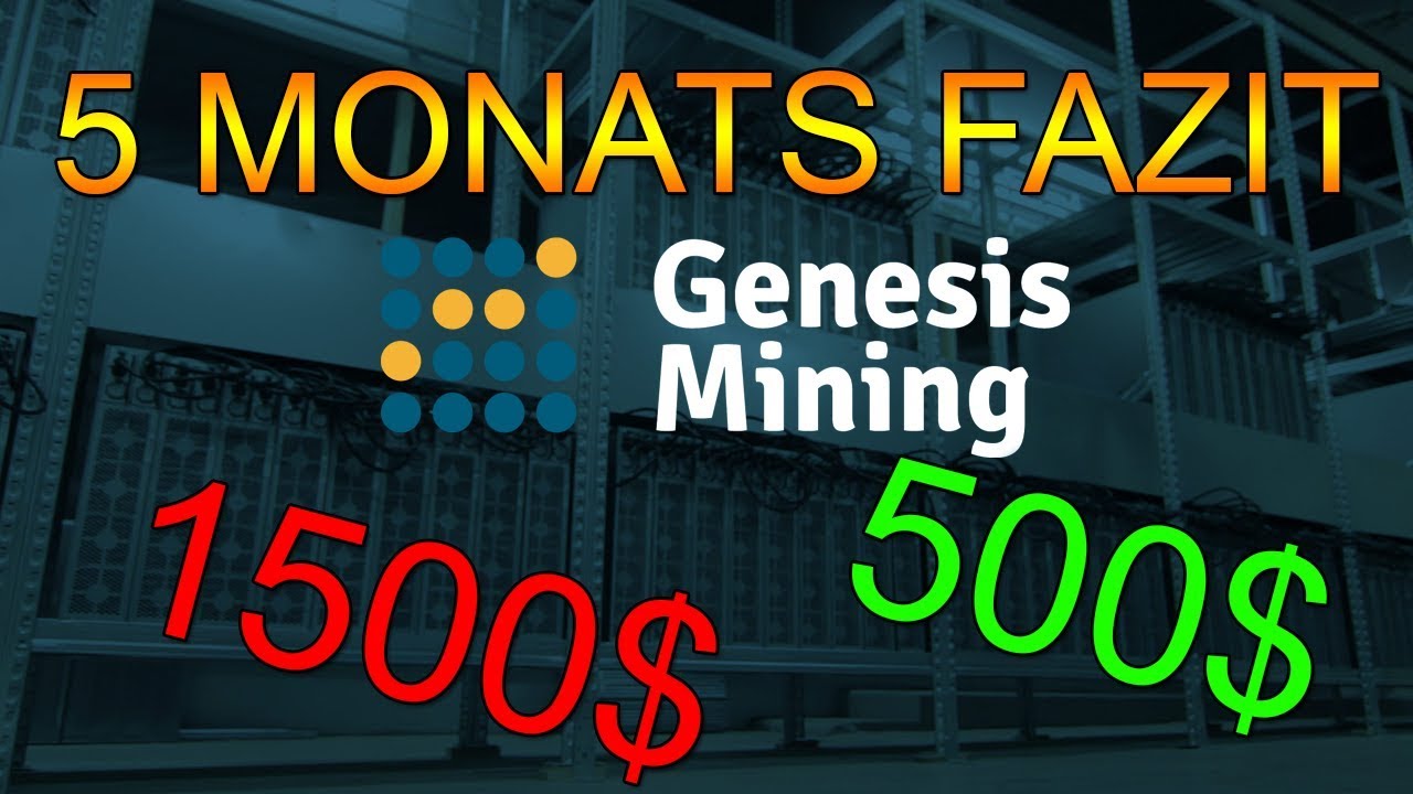 5 Monate Fazit Genesis Mining Bitcoin Mining 62 German - 