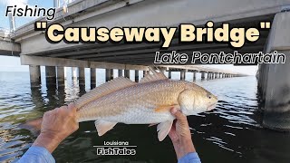 Fishing "Causeway Bridge" Lake Pontchartrain