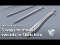 3 methods for modeling swords in SketchUp thumbnail