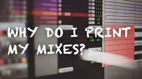 How and why do I print my mixes right in Pro Tools (English Subtitles)