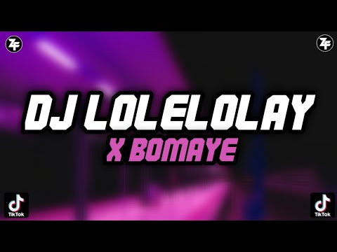 DJ LOLELOLAY X BOMAYE KANE VIRAL TIKTOK DJ TEBANG