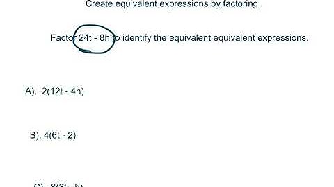 Creating equivalent expressions by factoring