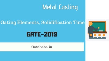 Gating elements, Solidification time - GATE Lecture