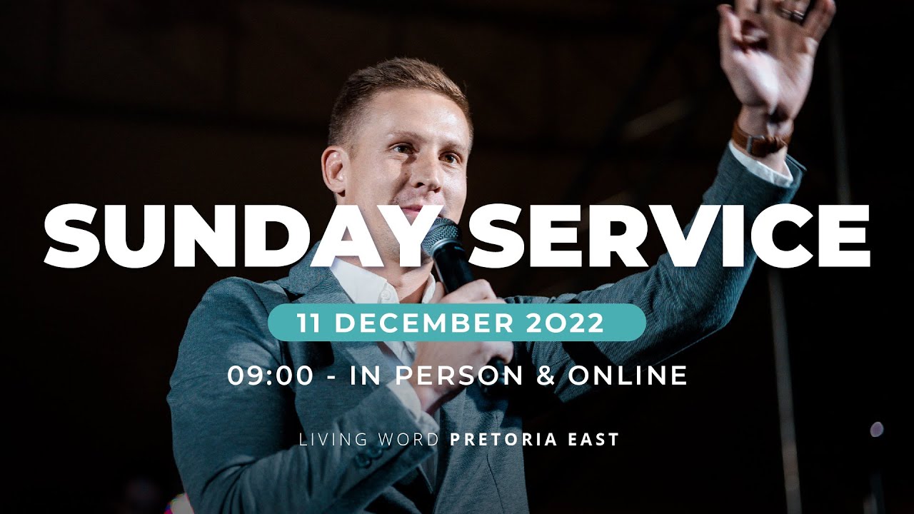 Living Word Pretoria East 11 December 2022