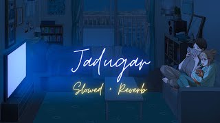 Jadugar - Slowed X Reverb | Paradox | Lofi Vibes