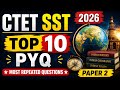 CTET SST 2026 | Top 10 Most Repeated PYQ Questions | Paper 2 | CTET Important Questions
