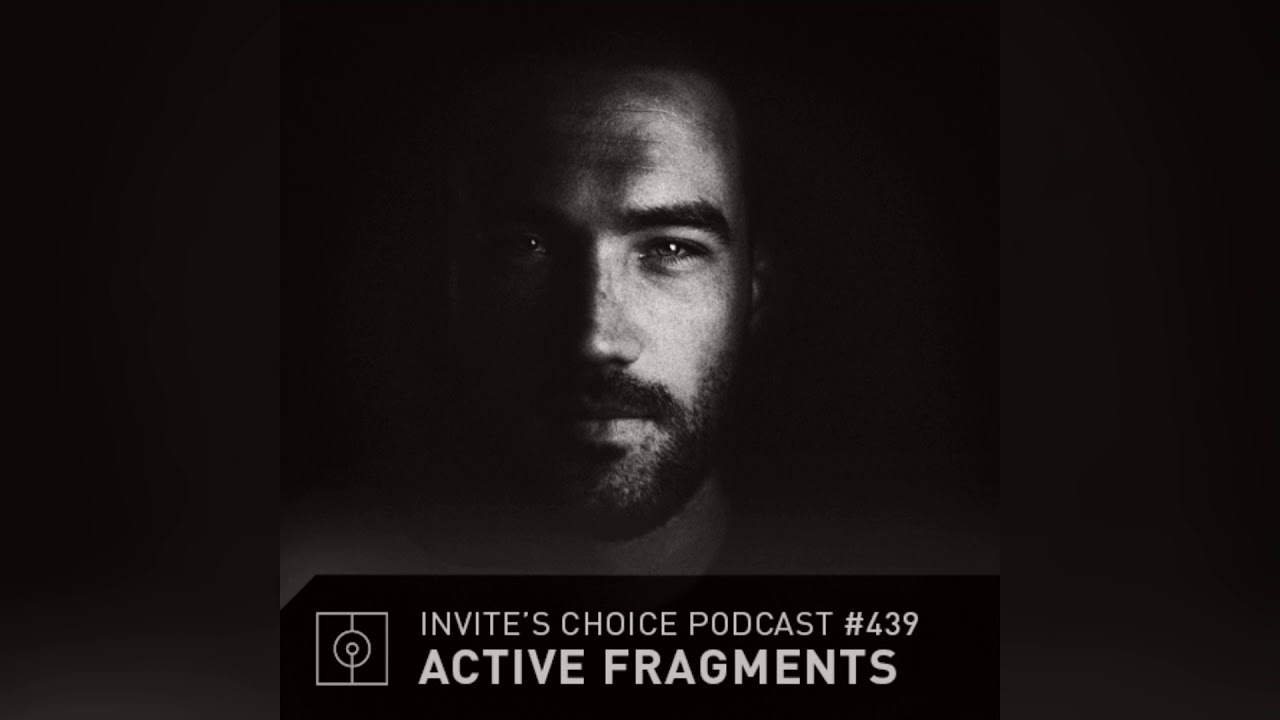 Invite's Choice Podcast 439 - Active Fragments