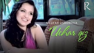 Nilufar Usmonova - Uchar qiz  Resimi