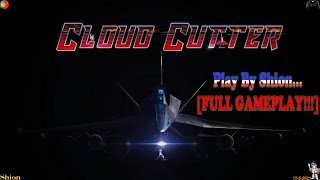 Cloud Cutter [Walkthrough!!!] [FULL GAME!!!] - (SHION) 😄🐲🎮🇵🇹