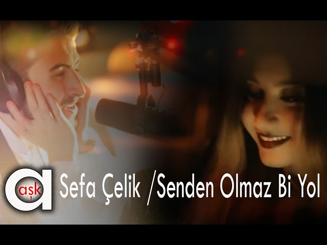 Sefa Çelik - Senden Olmaz Bi Yol class=