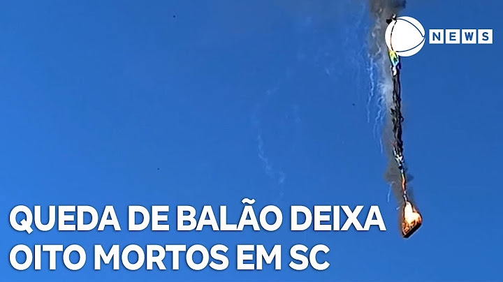 Queda de balão deixa oito mortos em Santa Catarina