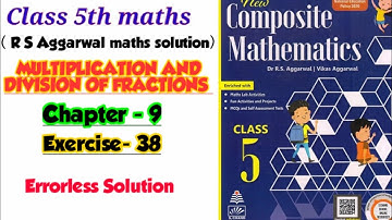 CLASS-5TH:-MATHS/CHAPTER-9/ MULTIPLICATION AND DIVISION OF FRACTIONS//EXERCISE-38