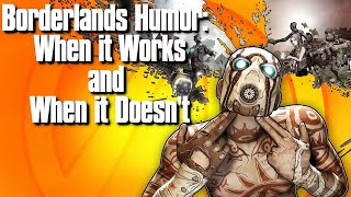 Borderlands Humor: When it Works (And When it Doesn't)