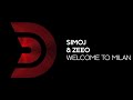 SIMOJ &amp; ZEEO - Welcome to Milan [Official]