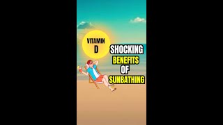 Unlocking the Shocking Benefits of Sunbathing for Vitamin D