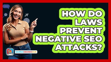 How Do Laws Prevent Negative SEO Attacks? - SearchEnginesHub.com