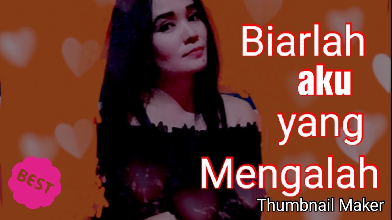 Biarlah Aku Yang Mengalah Vera Watinuraini Purba Youtube Tapi biarkanlah demi keutuhan kita. youtube