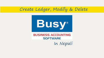 How to create ledger, modify and delete in busy in Nepali | New Ledger| Modify ledger ,Delete Ledger