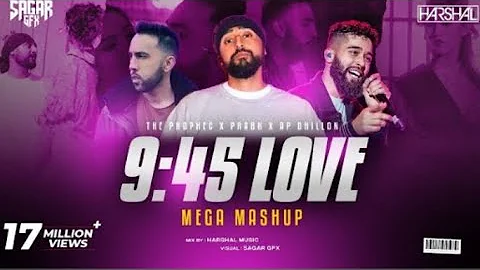 9:45 Mega Mashup |Harshal Music | PrabhX The PropheC X Ap Dhillon X Talwiinder |Punjabi Mashup