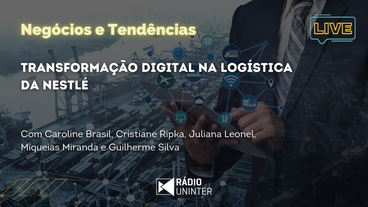 Negócios e Tendências | Transformação digital na logística da Nestlé ...