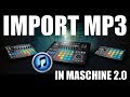 Super Easy Way To Import MP3 Files Into Maschine 2 0 Plus New Sampling Workflow Super Easy Way To Import MP3 Files Into Maschine 2 0 Plus New Sampling Workflow