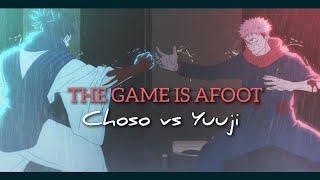 Yuuji vs Choso || The Game is Afoot [AMV]