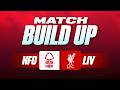 Nottingham Forest v Liverpool | Uncensored Match Build Up