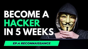 Become A Hacker In 5 Weeks: [FULL COURSE] EP.4 - Reconnaissance