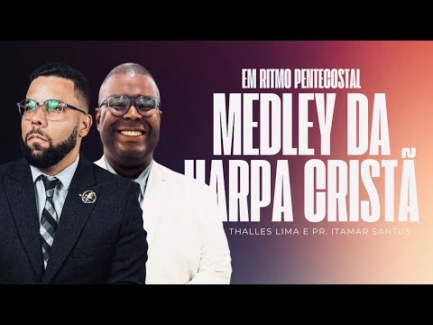 MEDLEY DA HARPA CRISTÃ EM RITMO PENTECOSTAL - THALLES LIMA | PR ITAMAR SANTOS