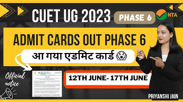 Phase 6 Admit Cards Out 🔥| CUET UG 2023 | Priyanshi Jain | Forensic Science | Sagar University
