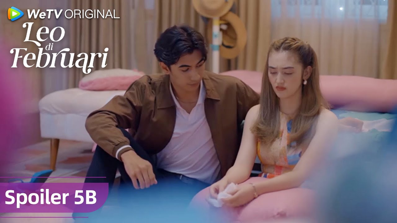 SPOILER EP5B | Leo di Februari | WeTV Original l Calon Suami Posesif Red Flag Banget!