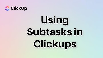 Using Subtasks in Clickups | Clickups Tutorial  | Project Management Software