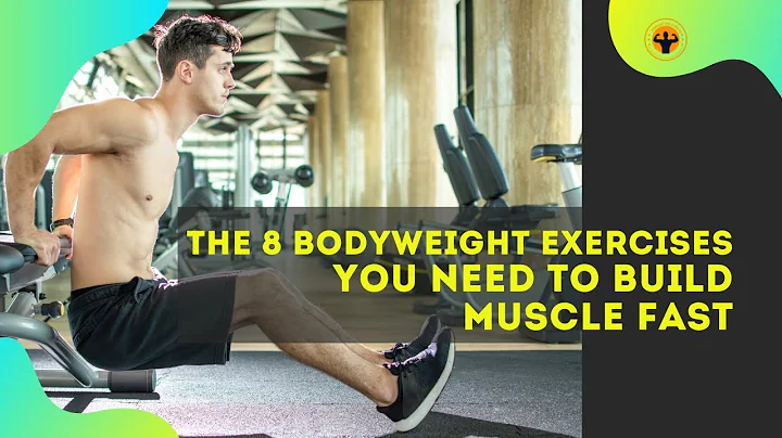 The 8 Bodyweight Exercises You Need to Build Muscle Fast