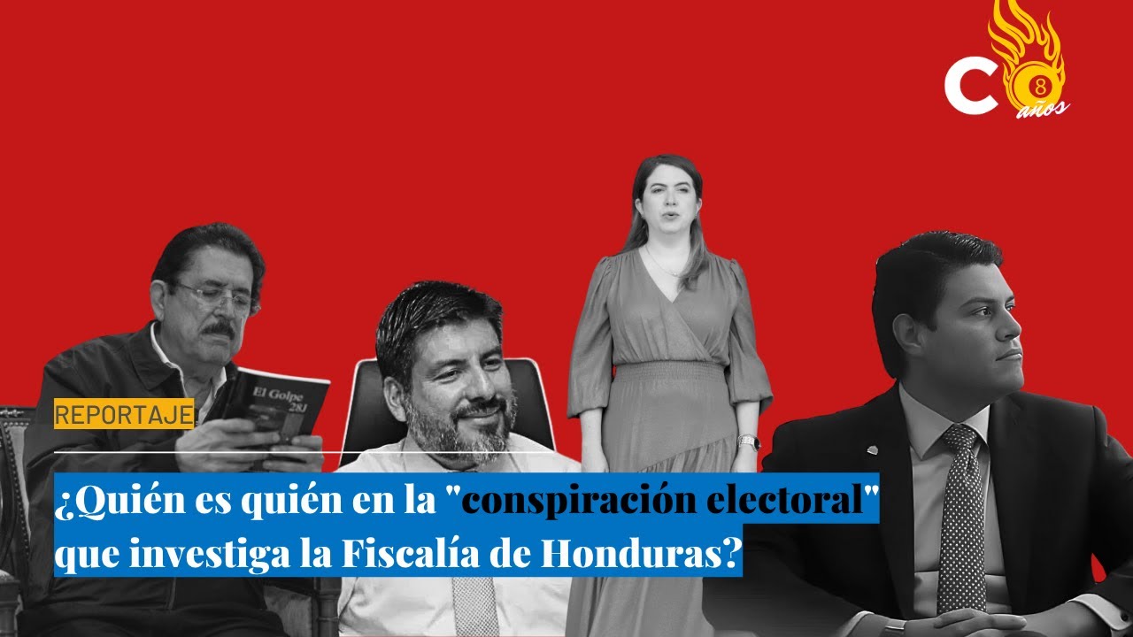 ¿Quién es quién en la "conspiración electoral" que investiga la Fiscalía de Honduras?