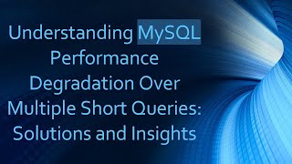 Understanding MySQL Performance Degradation Over Multiple Short Queries: Solutions and Insights