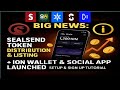 Sealsend Token Distribution & Listing updates | New ION Wallet App &Social Platform | ION Blockchain