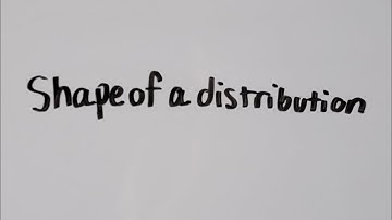 Shape of a Distribution