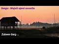 Majuli ajoni suwali,  supper hit song by zubeen garg Mp3 Song