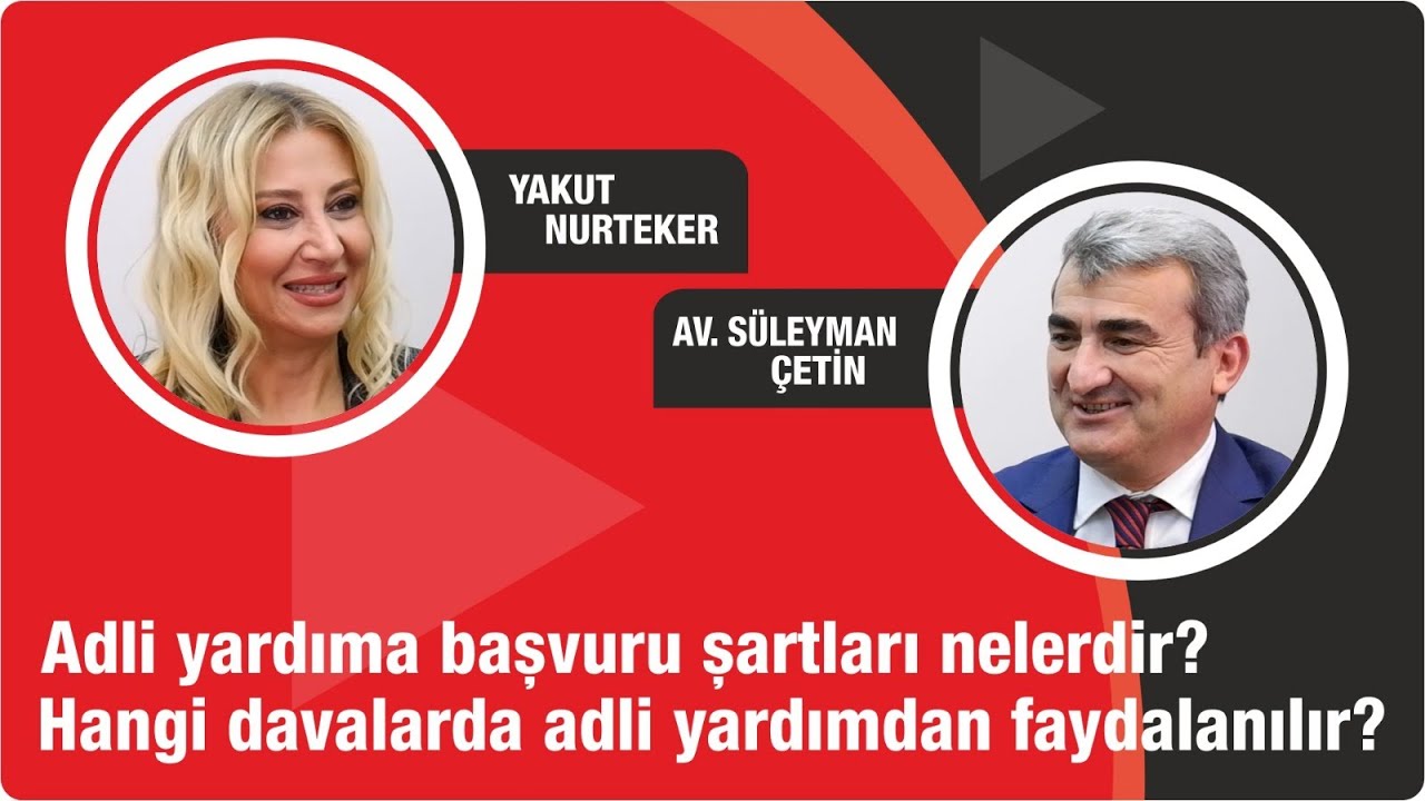 Adli Yardım Bölüm 1 - Adli Yardım Nedir? Hangi Davalarda Adli Yardımdan Yararlanılır?