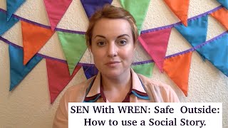 SEN with Wren: Safe Outside: How to use a Social Story
