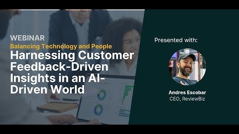 September 2023 GatherUp Webinar: Harnessing Customer Feedback-Driven Insights in an AI-Driven World