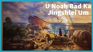 Khasi Bible||Jingiathuhkhana Shaphang U Noah bad Ka Jingshlei Um Ka Pyrthei #gospel #animation